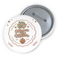 Mama You Matter Pin Button — 'Mama You Matter' Inspirational Motherhood Badge