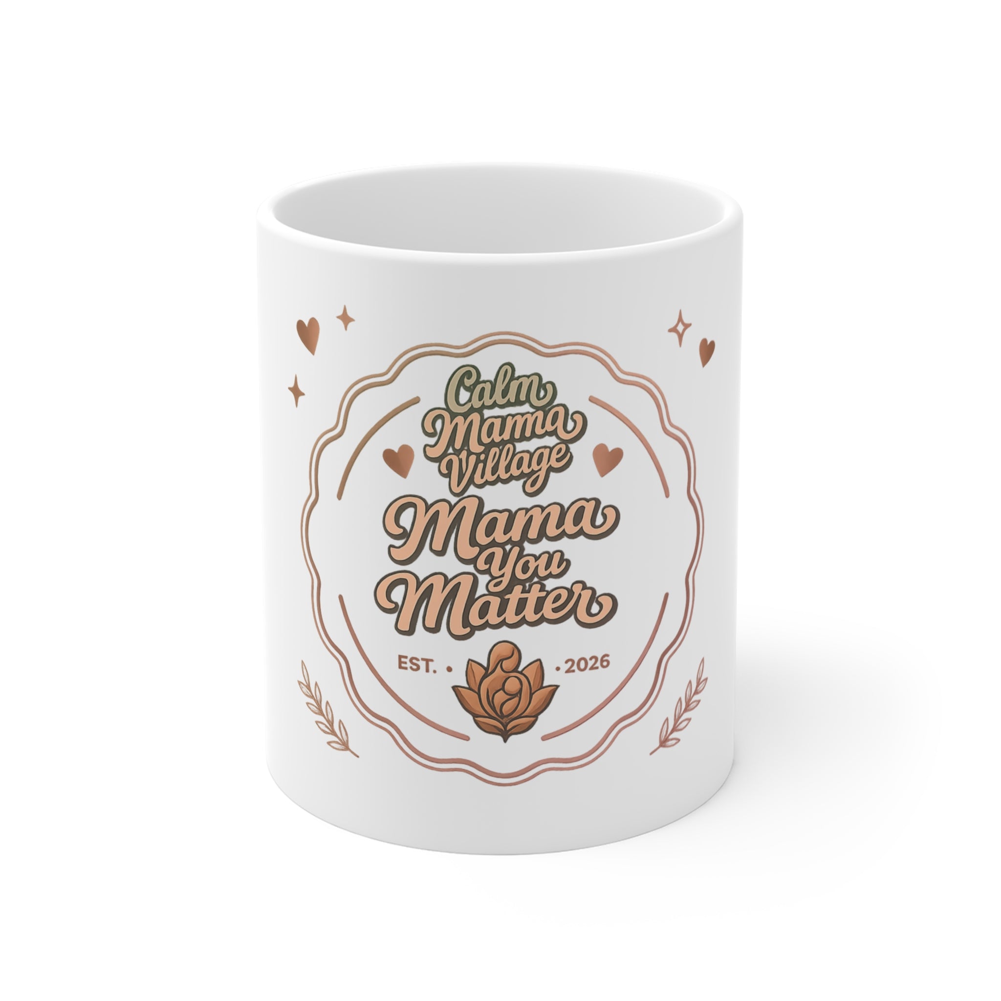 Mama You Matter Coffee Mug — Inspirational Motherhood 11oz Ceramic Gift